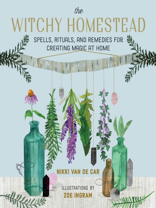 Title details for The Witchy Homestead by Nikki Van De Car - Available